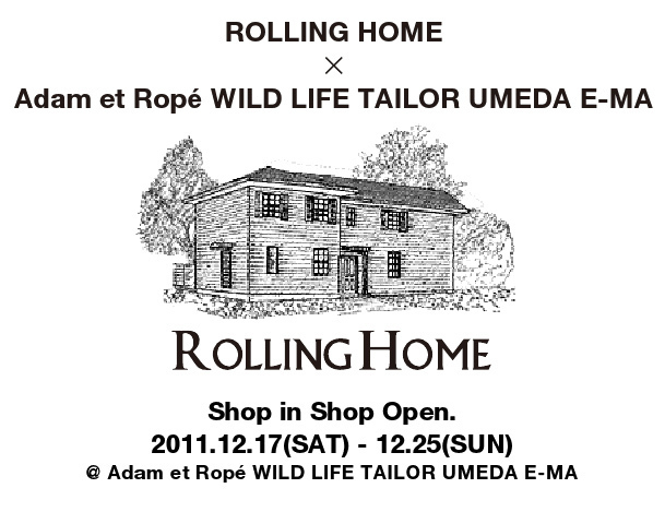 Adam et Rope WILD LIFE TAILOR 梅田E-MAにROLLING HOMEのショップインショップが登場