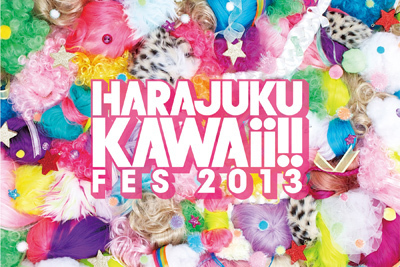 「HARAJUKU KAWAii!! FES 2013」