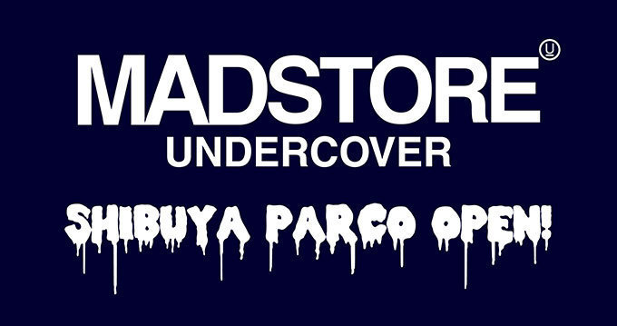 アンダーカバー初のコンセプトストア「MADSTORE UNDERCOVER」が渋谷パルコにオープン | 写真