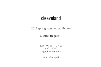 cleaveland 2017 s/s exhibition at orlo 1