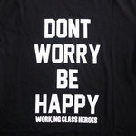Working Class Heroes Don't Worry T-shirt -Black 2