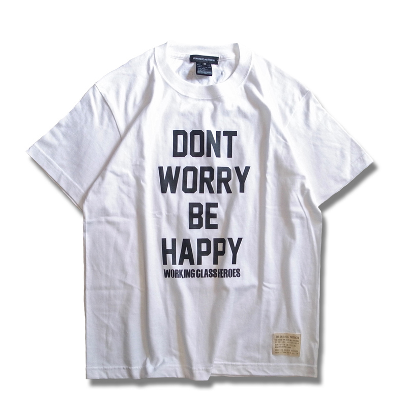 Working Class Heroes Don't Worry T-shirt -White 1
